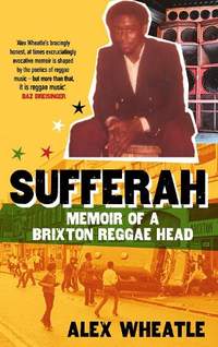 Sufferah: Memoir of a Brixton Reggae Head