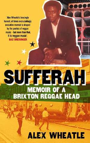 Sufferah: Memoir of a Brixton Reggae Head