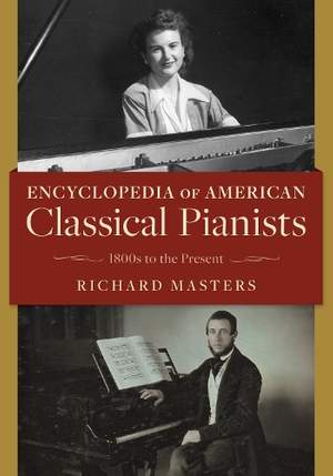 Encyclopedia of American Classical Pianists: 1800s to the Present