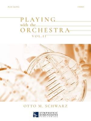 Otto M. Schwarz: Playing with the Orchestra Vol. II - F Horn