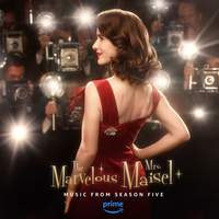 The Marvelous Mrs. Maisel: Season 5 (Music From The Prime Original Series)