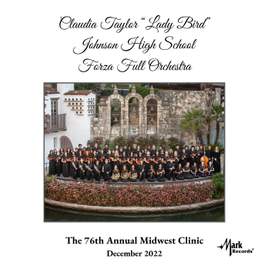 2022 Midwest Clinic: Claudia Taylor Johnson HS Forza Full Orchestra