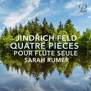 Jindrich Feld: Quatre Pièces for Flute Seule