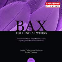 Bax: Russian Suite, Four Songs, Golden Eagle, Saga Fragment & Romantic Overture