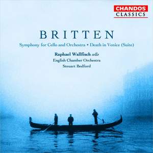 Britten: Cello Symphony & Death in Venice Suite