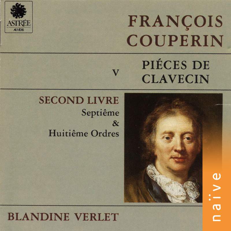 LES CLAVECINISTES FRANCAIS VOLUME 2、4 Couperin: Pièces de clavessin, Vol. 2 - Naive: E8823 - download