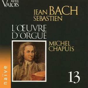 J. S. Bach: L'œuvre d'orgue, Vol. 13