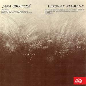 Obrovská: Due musici, Concerto for Concerto for Two Quitars and Orchestra - Neumann: Five Dramatic Sequences for Cello and Piano, Dedication