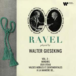 Ravel: Miroirs, Jeux d'eau, Valses nobles et sentimentales & À la manière de...