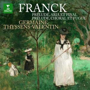 Franck: Prélude, aria et final & Prélude, choral et fugue