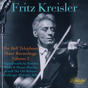 Fritz Kreisler: The Bell Telephone Hour Recordings, Vol. 3