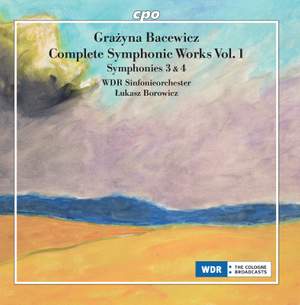Grazyna Bacewicz: Symphonies Nos. 3 & 4