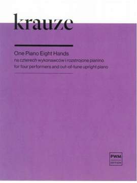Krauze, Z: One Piano Eight Hands