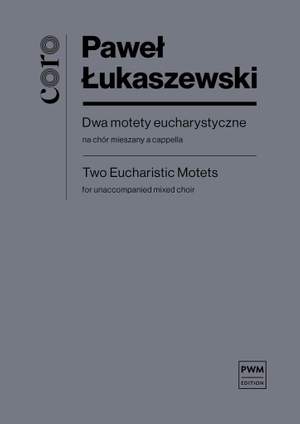 Paweł Łukaszewski: Two Eucharistic Motets