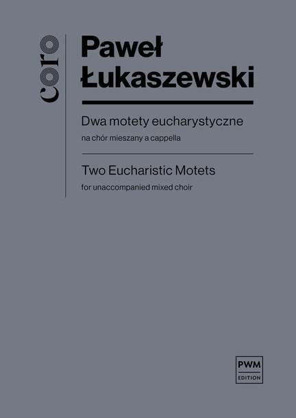 Paweł Łukaszewski: Two Eucharistic Motets