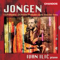 Joseph Jongen: 13 Preludes; 24 Petits Preludes Dans Tous Les Tons