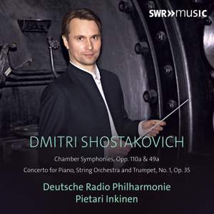 Shostakovich: Chamber Symphonies & Concerto For Piano, String Orchestra and Trumpet No. 1, Op. 35