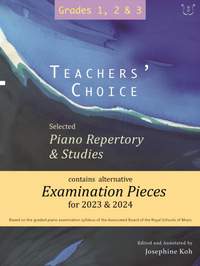 Josephine Koh: Teachers' Choice Exam Pieces 2023-24 Grades 1-3: Selected Piano Repertory and Studies