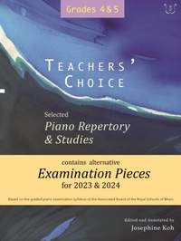 Josephine Koh: Teachers' Choice Exam Pieces 2023-24 Grades 4-5: Selected Piano Repertory and Studies