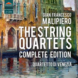 Gian Francesco Malipiero: The String Quartets