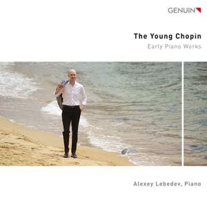 The Young Chopin: Early Piano Works By Frédéric Chopin