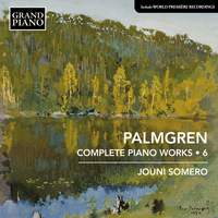 Selim Palmgren: Complete Piano Works Vol. 6