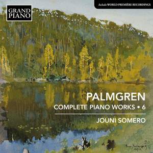 Selim Palmgren: Complete Piano Works Vol. 6