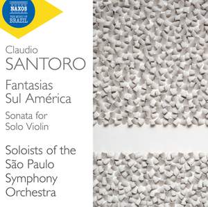 Claudio Santoro: Fantasias Sul América; Sonata For Solo Violin Product Image