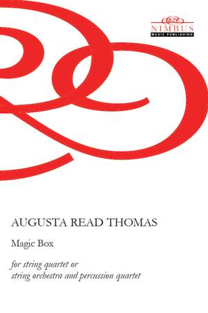 Augusta Read Thomas: Magic Box For String Quartet (or String Orchestra) and Percussion Quartet - Study Score