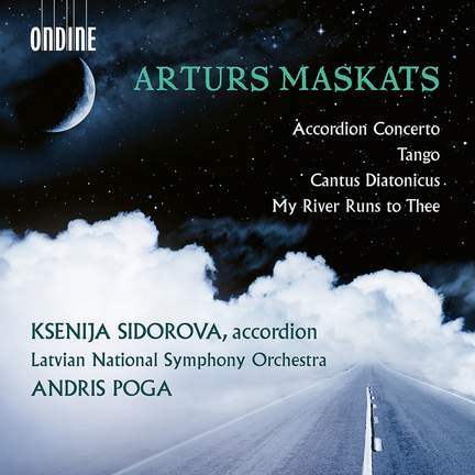 Arturs Maskats: Accordion Concerto; Tango; Cantus Diatonicus; My River Runs To Thee…