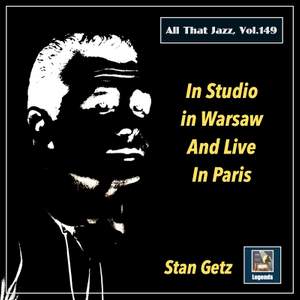 All That Jazz, Vol. 149: Stan Getz in Studio in Warsaw and Live in Paris