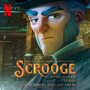 Scrooge: A Christmas Carol (Original Score from the Netflix Film)