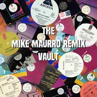 The Mike Maurro Remix Vault