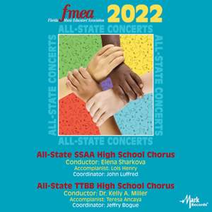 Florida Music Education Association: 2022 All-State Concerts - SSAA High School Chorus & TTBB High School Chorus (Live)
