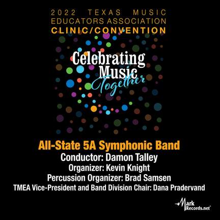 2022 Texas Music Educators Association: Texas All-State 5A Symphonic Band (Live)