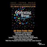 2022 Texas Music Educators Association: Texas All-State Treble Choir (Live)