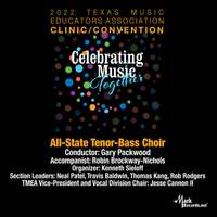 2022 Texas Music Educators Association: Texas All-State Tenor-Bass Choir (Live)