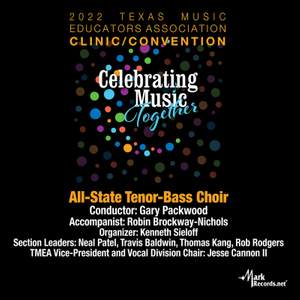 2022 Texas Music Educators Association: Texas All-State Tenor-Bass Choir (Live)