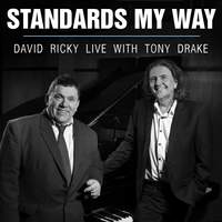 Standards My Way - David Ricky Live with Tony Drake