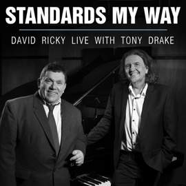 Standards My Way - David Ricky Live with Tony Drake
