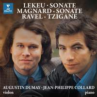 Magnard & Lekeu: Sonates pour violon et piano - Ravel: Tzigane