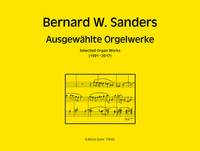 Sanders, B W: Ausgewählte Orgelwerke (1991-2017)