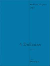 Wagner, W: 4 Balladen