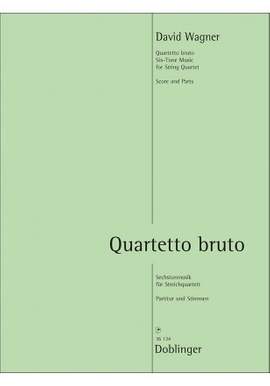 Wagner, D: Quartetto bruto