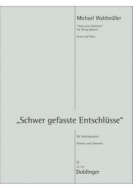 Wahlmüller, M: Schwer gefasste Entschlüsse
