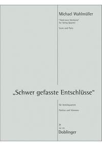 Wahlmüller, M: Schwer gefasste Entschlüsse