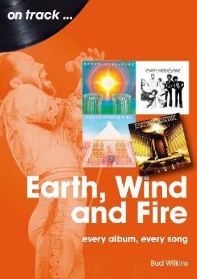 Earth, Wind and Fire On Track: Every Album, Every Song
