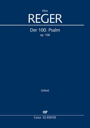 Reger, Max: Der 100. Psalm, Op. 106