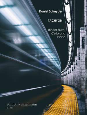 Schnyder, Daniel: Tachyon, Trio für Flöte, Violoncello und Klavier