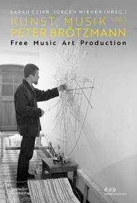 Kunst, Musik und Peter Brötzmann: Free Music Art Production